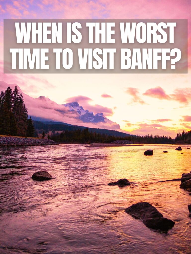 When Should You Avoid Visiting Banff?